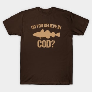 Do you believe in cod T-Shirt